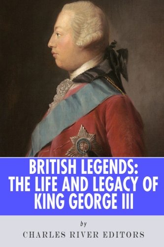 Beispielbild fr British Legends: The Life and Legacy of King George III zum Verkauf von WorldofBooks