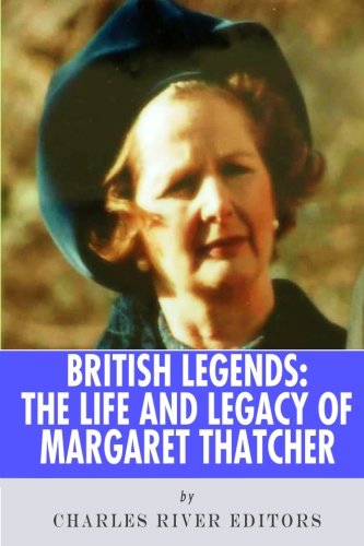 Stock image for British Legends: The Life and Legacy of Margaret Thatcher for sale by MusicMagpie