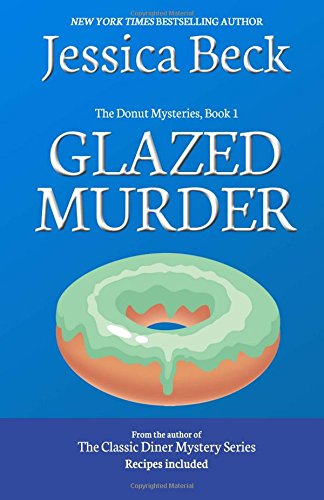 9781492810940: Glazed Murder: Book 1 in the Donut Mysteries: Volume 1