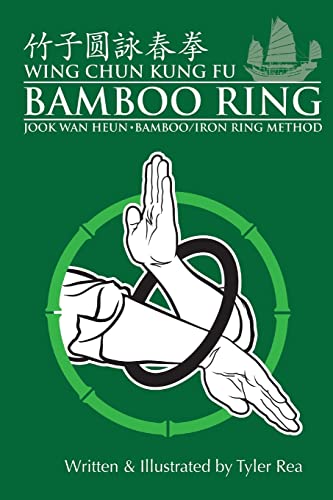 Beispielbild fr Wing Chun Kung Fu Bamboo Ring: Martial Methods and Details of the Jook Wan Heun of Wing Chun zum Verkauf von WorldofBooks