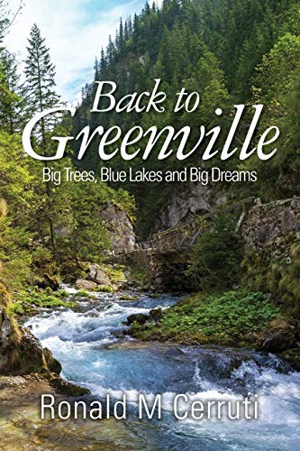 9781492817284: Back to Greenville: Big Trees, Blue Lakes and Big Dreams