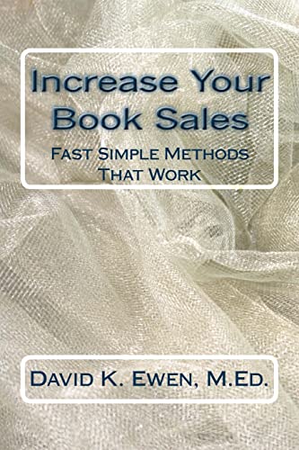 Beispielbild fr Increase Your Book Sales: Fast Simple Methods That Work zum Verkauf von Lucky's Textbooks