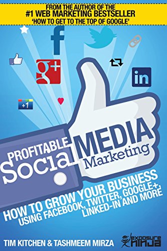 Stock image for Profitable Social Media Marketing: How to Grow Your Business Using Facebook, Twitter, Google+, LinkedIn and More: Volume 2 (Online Marketing Guides from Exposure Ninja) for sale by AwesomeBooks