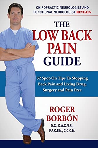 Stock image for Low Back Pain Guide 2nd Edition: 52 Spot-On Tips To Stopping Back Pain and Living Drug, Surgery, and Pain Free for sale by THE SAINT BOOKSTORE