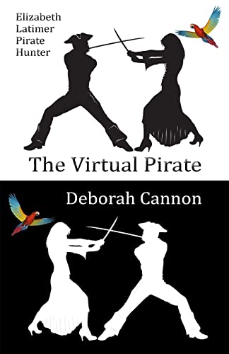 Beispielbild fr The Virtual Pirate: Elizabeth Latimer, Pirate Hunter zum Verkauf von THE SAINT BOOKSTORE