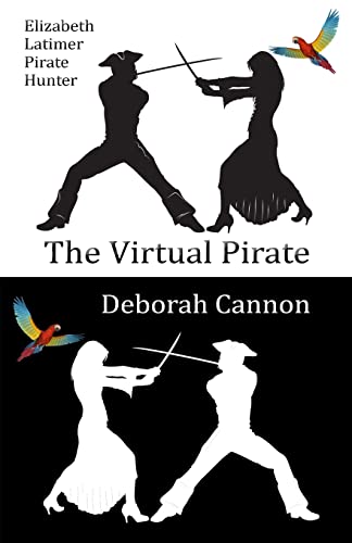 9781492823261: The Virtual Pirate: Elizabeth Latimer, Pirate Hunter [Idioma Ingls]