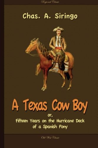 Beispielbild fr A Texas Cowboy, or, Fifteen Years on the Hurricane Deck of a Spanish Pony zum Verkauf von HPB-Red