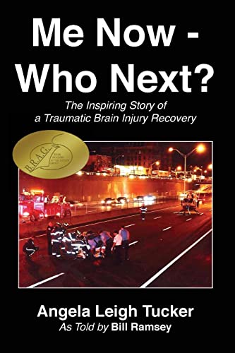Beispielbild fr Me Now - Who Next?: The Inspiring Story of a Traumatic Brain Injury Recovery zum Verkauf von Wonder Book