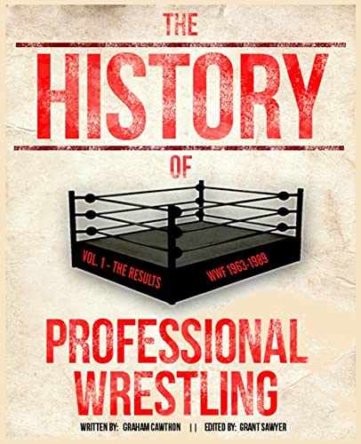 Beispielbild fr The History Of Professional Wrestling Vol. 1: WWF 1963-1989: Volume 1 zum Verkauf von WorldofBooks