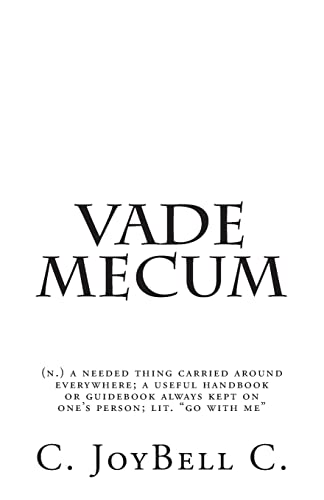 Stock image for Vade Mecum : (N. ) a Needed Thing Carried Around Everywhere; a Useful Handbook or Guidebook Always Kept on One's Person; Lit. Go with Me for sale by Better World Books