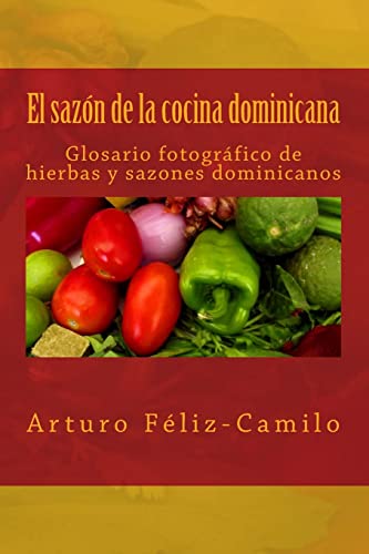 Imagen de archivo de El sazón de la cocina dominicana: Glosario fotógrafico de hierbas y sazones dominicanos (Spanish Edition) a la venta por ZBK Books