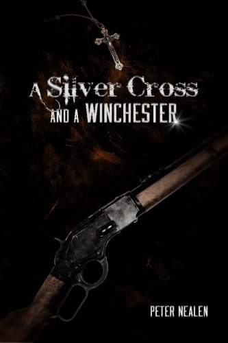 9781492834007: A Silver Cross and a Winchester