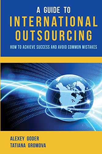 Stock image for A Guide to International Outsourcing: How to Achieve Success and Avoid Common Mistakes for sale by THE SAINT BOOKSTORE