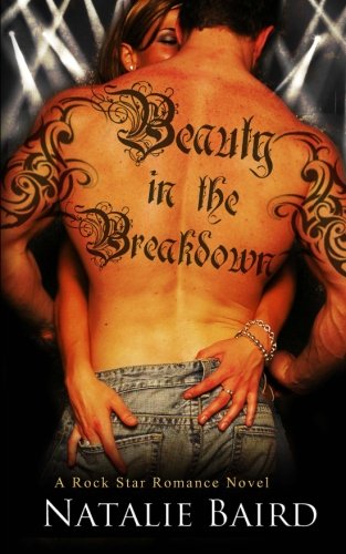 9781492839798: Beauty in the Breakdown (A Rock Star Romance Novel)