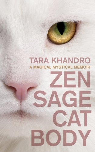 Stock image for Zen Sage Cat Body: A Magical Mystical Memoir for sale by ThriftBooks-Atlanta