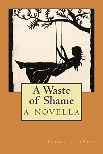 Stock image for A Waste of Shame: a novella for sale by THE SAINT BOOKSTORE