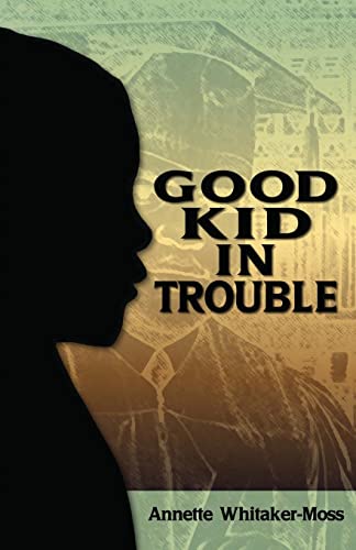 Stock image for A Good Kid in Trouble for sale by California Books