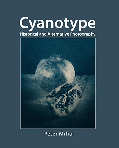 9781492844594: Cyanotype: Historical and alternative photography