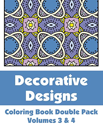 9781492847298: Decorative Designs Coloring Book Double Pack (Volumes 3 & 4) (Art-Filled Fun Coloring Books)