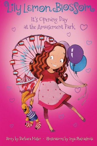 9781492849667: Lily Lemon Blossom It's Opening Day at the Amusement Park (Lily Lemon Blossom Books)