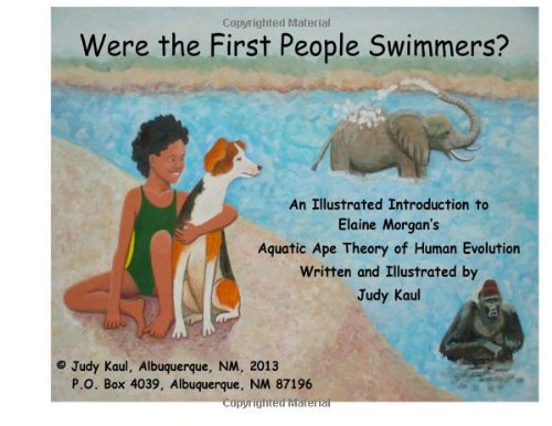 Stock image for Were the First People Swimmers?: An Illustrated Introduction to Elaine Morgan  s Aquatic Ape Theory of Human Evolution for sale by WorldofBooks