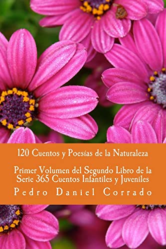 Imagen de archivo de Cuentos y Poesias de la Naturaleza - Primer Volumen: 365 Cuentos Infantiles y Juveniles (Spanish Edition) a la venta por Lucky's Textbooks