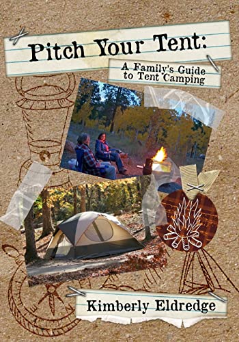 Beispielbild fr Pitch Your Tent A Family's Guide To Tent Camping zum Verkauf von PBShop.store US