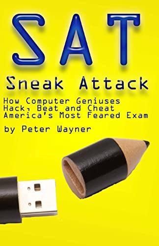 Beispielbild fr SAT Sneak Attack: How Computer Geniuses Hack, Beat and Cheat America's Most Feared Exam zum Verkauf von THE SAINT BOOKSTORE