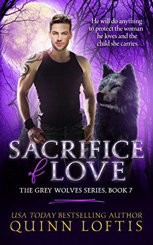 Beispielbild fr Sacrifice of Love: Book 7 of The Grey Wolves Series (Volume 7) zum Verkauf von Ergodebooks