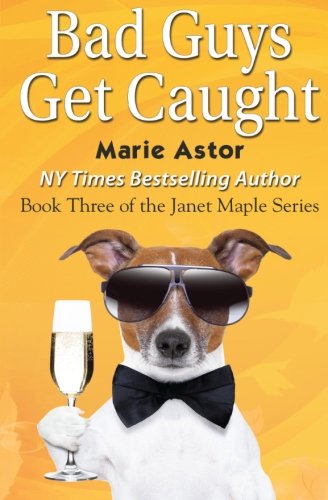 9781492878261: Bad Guys Get Caught (Book Three): Janet Maple Series: Volume 3