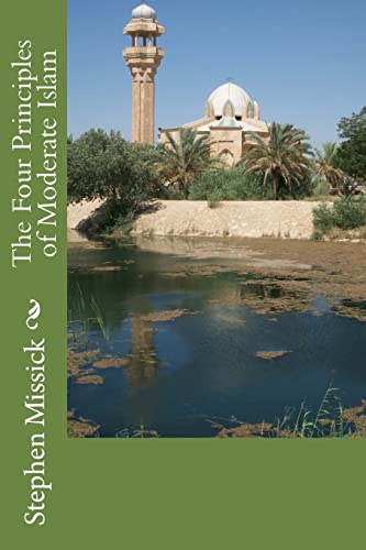 Imagen de archivo de The Four Principles of Moderate Islam a la venta por THE SAINT BOOKSTORE