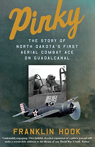 Stock image for Pinky: The Story of North Dakota's First Aerial Combat Ace on Guadalcanal for sale by THE SAINT BOOKSTORE
