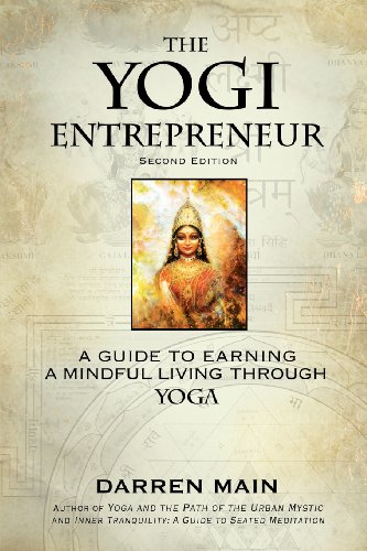 9781492883302: The Yogi Entrepreneur: 2nd Edition: A Guide to Earning a Mindful Living Through Yoga