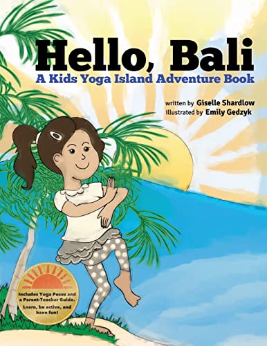 Stock image for Hello, Bali: A Kids Yoga Island Adventure Book for sale by Zoom Books Company