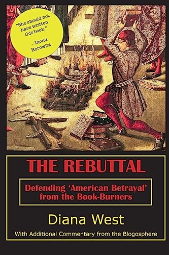 Imagen de archivo de The Rebuttal: Defending 'American Betrayal' from the Book-Burners a la venta por Jenson Books Inc