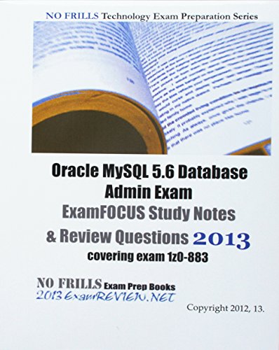 Imagen de archivo de Oracle MySQL 5.6 Database Admin Exam ExamFOCUS Study Notes & Review Questions 2013: covering exam 1z0-883 a la venta por medimops