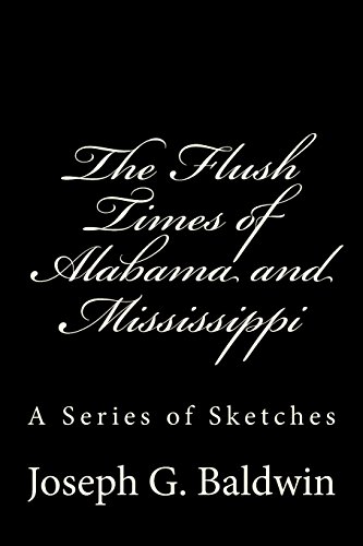 Stock image for The Flush Times of Alabama and Mississippi: A Series of Sketches for sale by Revaluation Books