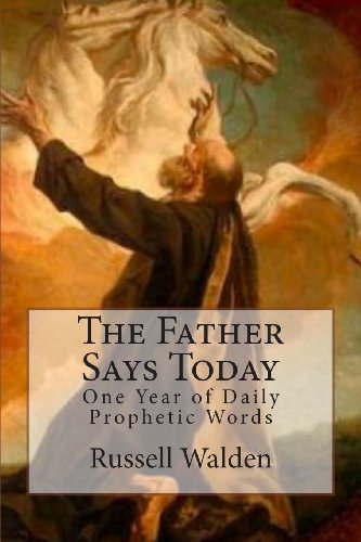 Stock image for The Father Says Today: One Year of Daily Prophetic Words for sale by WorldofBooks