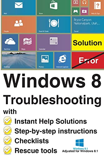 Stock image for Windows 8 Troubleshooting: with Instant Help Solutions, Step-by-step instructions, Checklists, Rescue tools for sale by THE SAINT BOOKSTORE