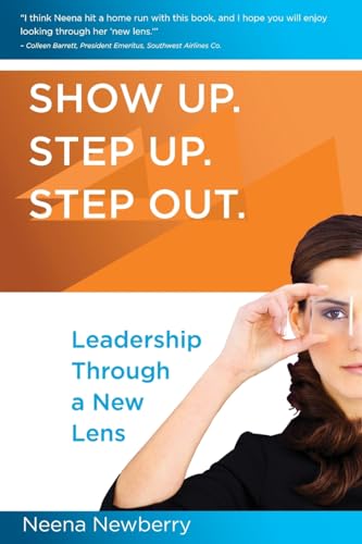 Stock image for Show Up. Step Up. Step Out. Leadership Through a New Lens for sale by Gulf Coast Books