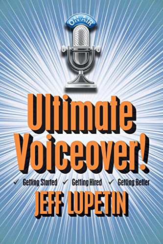 9781492888185: Ultimate Voiceover: Getting started, getting hired and getting better!