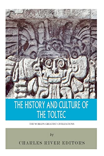 Stock image for The World's Greatest Civilizations: The History and Culture of the Toltec for sale by Save With Sam