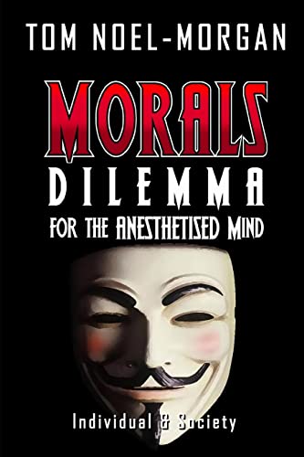 Stock image for Morals Dilemma for the Anesthetised Mind Volume 3 Individual Society for sale by PBShop.store US