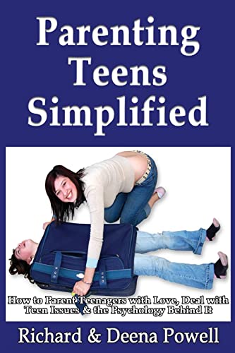 Stock image for Parenting Teens Simplified: How to Parent Teenagers with Love, Deal with Teen Issues & the Psychology Behind It for sale by California Books