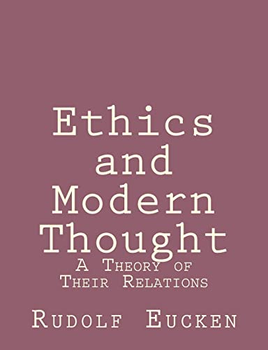 9781492891758: Ethics and Modern Thought: A Theory of Their Relations