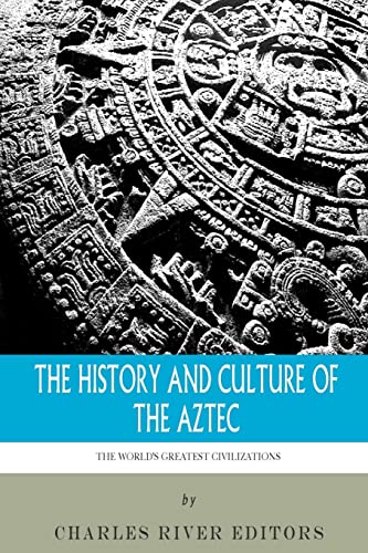 Stock image for The World's Greatest Civilizations: The History and Culture of the Aztec for sale by Save With Sam