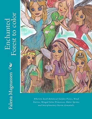 Stock image for Enchanted Forest to color: Wherein dwell Botanical Garden Pixies, Wind Fairies, Winged Solar Princesses, Water Sprites and Interplanetary Storm elementals. for sale by THE SAINT BOOKSTORE
