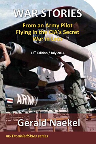 Beispielbild fr War Stories - From an Army Pilot Flying in the CIA's Secret War in Laos zum Verkauf von ThriftBooks-Atlanta