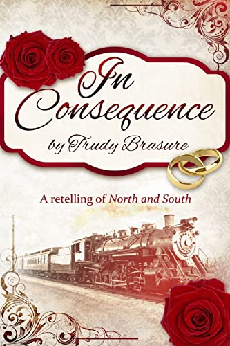 Stock image for In Consequence: A Retelling of North and South for sale by WorldofBooks