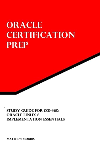 9781492895602: Study Guide for 1Z0-460: Oracle Linux 6 Implementation Essentials: Oracle Certification Prep